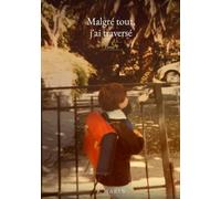 Malgré tout, j'ai traversé: Tome 1