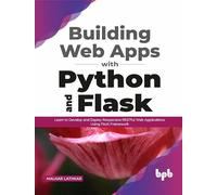 Malhar Lathkar – Building Web Apps with Python and Flask – Tascabile – Edizione inglese