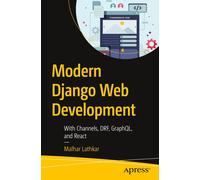 Malhar Lathkar Modern Django Web Development: With Channels, DRF, Gr (Tascabile)