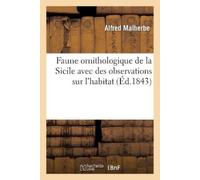 Malherbe Faune Ornithologique de la Sicile Avec Des Observations Sur (Tascabile)