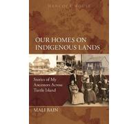 Mali Bain Our Homes on Indigenous Lands (Tascabile)