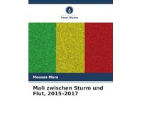 Mali zwischen Sturm und Flut, 2015-2017
