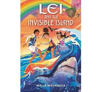 Malia Maunakea Lei and the Invisible Island (Copertina rigida)