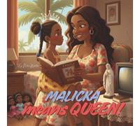 MALICKA MEANS QUEEN: A story about family, names, heritage and identity.