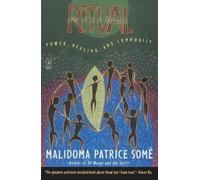 Malidoma Patrice Some – Ritual: Power, Healing and Community – Tascabile