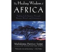 Malidoma Patrice Some The Healing Wisdom of Africa (Tascabile)