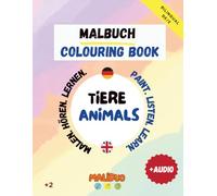 MaliDuo® Malbuch Deutsch-Englisch [Mit Audio über QR-Code!] - Zweisprachiges Ausmalbuch für Kinder ab 2 - Lernbuch Tiere aus aller Welt (100 Tiere mit Sätze zum Hören & Lernen)