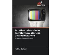 Malihe Bahari Estetica televisiva e architettura storica (Tascabile)