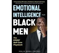 Malik Amali Oko Emotional Intelligence for Black Men - The Kings' Se (Tascabile)