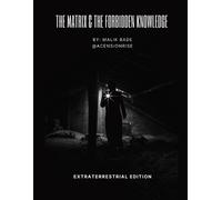 Malik Bade The Matrix & The Forbidden Knowledge - Extraterrestrial E (Tascabile)