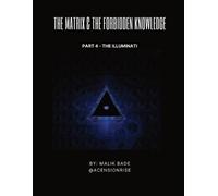 Malik Bade The Matrix & The Forbidden Knowledge (Part 4) (Tascabile)