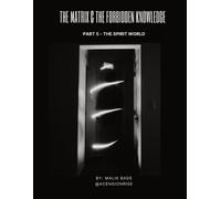 Malik Bade The Matrix & The Forbidden Knowledge (Part 5) (Tascabile)