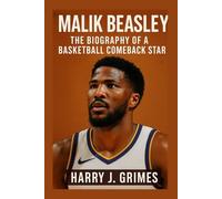 MALIK BEASLEY: The Biography Of A Basketball Comeback Star