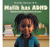 Malik has ADHD: (Attention Deficit Hyperactivity Disorder)