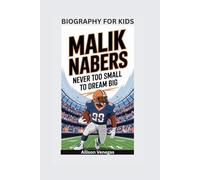 MALIK NABERS: Never Too Small to Dream Big- Biography For Kids