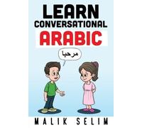 Malik Selim Learn Conversational Arabic (Tascabile)