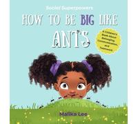 Malika Lee How To Be Big Like Ants (Copertina rigida) Social Superpowers