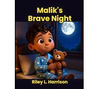 Malik's Brave Night: A Bedtime Story About Being Brave in the Dark