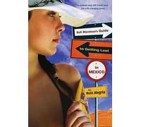 Malin Alegria Sofi Mendoza's Guide to Getting Lost in Mexico (Tascabile)