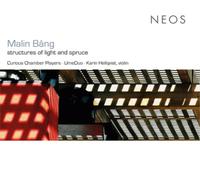 Malin Bång Malin Bång: Structures of Light and Spruce (CD) Album
