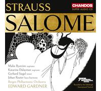 Malin Bystrom; Katarina Dalayman; Gerhard Siegel; Johan Reuter; Bergen Philharmonic Orchestra; Edward Gardner - Richard Strauss: Salome