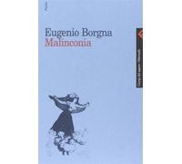 Malinconia - Borgna Eugenio
