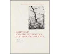 Malinconia, malattia malinconica e letteratura moderna