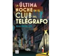 Malinda Lo La Última Noche En El Club del Telégrafo (Tascabile)