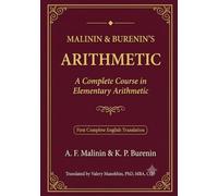 Malinin and Burenin's Arithmetic: A Complete English Translation of the Classic Arithmetic Textbook