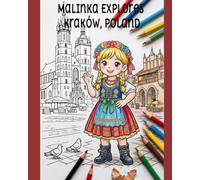 Malinka Explores Krakow, Poland: Follow Malinka on her travels around Krakow, Poland through stories, vocabulary, and coloring!
