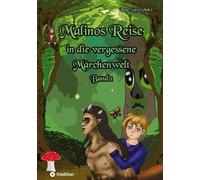 Malinos Reise in die vergessene Märchenwelt: 1