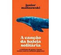 Malinowski Junior A Canção Da Baleia Solitária (Tascabile)