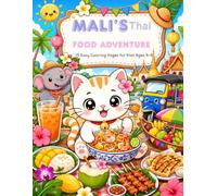 Mali's Thai Food Adventure: 15 Easy Coloring Pages for Kids Ages 4-8