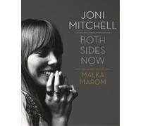 Malka Marom Joni Mitchell: Both Sides Now (Tascabile)