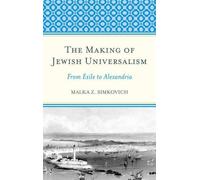 Malka Simkovich The Making of Jewish Universalism (Copertina rigida)