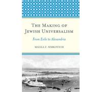 Malka Simkovich The Making of Jewish Universalism (Copertina rigida)