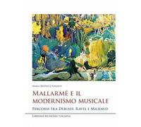 Mallarmé e il modernismo musicale. Percorsi tra Debussy, Ravel e Milhaud