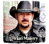 MALLERY, BRIAN - THAT'S JUST ME
