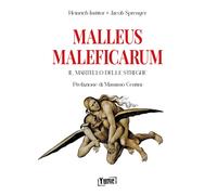 Malleus Maleficarum. Il martello delle streghe - [Yume]