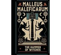 Malleus Maleficarum: The Hammer of Witches