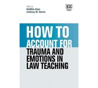 Mallika Kaur How to Account for Trauma and Emotions in Law Te (Copertina rigida)
