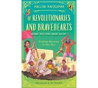 Mallika Ravikumar Of Revolutionaries and Bravehearts (Tascabile)