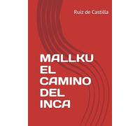 MALLKU EL CAMINO DEL INCA