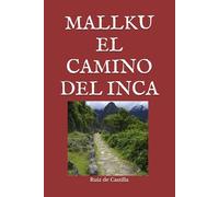 MALLKU EL CAMINO DEL INCA