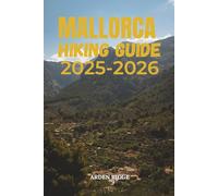 MALLORCA HIKING GUIDE 2025-2026: Explore the Best Trails of the Serra de Tramuntana and Beyond: 21