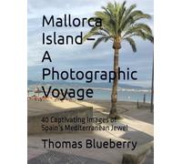Mallorca Island - A Photographic Voyage: 40 Captivating Images of Spain’s Mediterranean Jewel