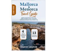 Mallorca & Menorca Travel Guide: Expert Local Secrets, Must-See Sights & Hidden Gems + Essential Itineraries & Tips for Your Perfect Trip