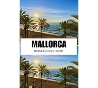 MALLORCA REISEFÜHRER 2025