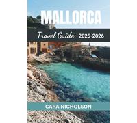 MALLORCA TRAVEL GUIDE 2025-2026