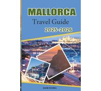 MALLORCA Travel Guide 2025-2026: Wellness, Hiking, Olive Groves, and Cycling Routes Through the Island’s Countryside